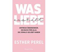 Esther Perel Jo Was Liebe aushält - Untreue überdenken. Ein Buch für (Tascabile)