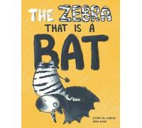 Esther Pia Cordova The Zebra That Is a Bat (Tascabile)