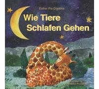 Esther Pia Cordova Wie Tiere schlafen gehen (Tascabile)