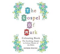 Esther Pincini The Gospel of Mark Colouring Book (Tascabile)