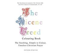 Esther Pincini The Nicene Creed Colouring Book: The Soothing, Simple (Tascabile)