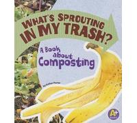 Esther Porter Earth Matters Whats Sprouting in My Trash? a Book Abou (Tascabile)
