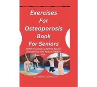 Esther R Johnson Exercises For Osteoporosis Book For Seniors (Tascabile)
