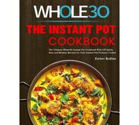 Esther Rollins The Instant Pot Whole30 Cookbook (Tascabile)