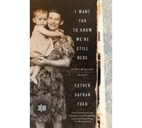 Esther Safran Foer I Want You to Know We're Still Here (Tascabile)