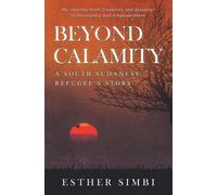 Esther Simbi Beyond Calamity - A South Sudanese Refugee's Story (Tascabile)