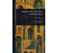 Esther Singleton Romantic Castles and Palaces (Copertina rigida)