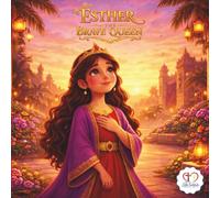 Esther the Brave Queen: A Bible Story of Courage for Kids