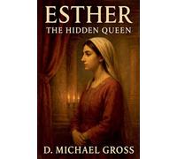 Esther: The Hidden Queen
