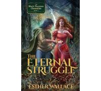 Esther Wallace The Eternal Struggle (Tascabile) Black Phantom Chronicles