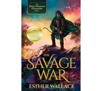 Esther Wallace The Savage War (Tascabile) Black Phantom Chronicles