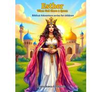 Esther When God Chose a Queen: Biblical Adventure series for children