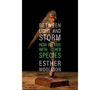 Esther Woolfson Between Light and Storm (Copertina rigida)