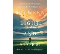 Esther Woolfson Between Light and Storm (Copertina rigida)