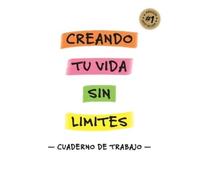 Esther Zeledon Creando Tu Vida Sin Límites - Cuaderno de Trabajo - (Tascabile)
