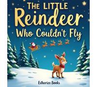 Estherize Books The Little Reindeer Who Couldn't Fly (Copertina rigida)