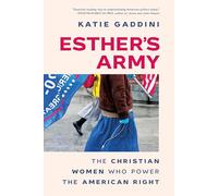 Esther's Army: The Christian Women Who Power the American Right