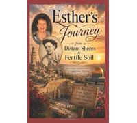 Esther's Journey from Distant Shores to Fertile Soil