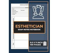Esthetician SOAP Notes Notebook: Facial Skin Care Specialists SOAP Note Sheets | Skincare Treatment Record Log Book | 100 Pages