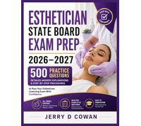 Esthetician State Board Exam Prep 2026-2027: 500 Practice Questions, Detailed Answer Explanations & Step-by-Step Procedures to Pass Your Esthetician Licensing Exam With Confidence