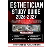 ESTHETICIAN STUDY GUIDE 2026-2027: 1000+ Practice Questions, 2 Full-Length Mock Tests, Detailed Answer Rationales, Skin Care Fundamentals, Advanced ... Proven Strategies to Pass the Licensing Exam