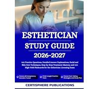 ESTHETICIAN STUDY GUIDE 2026-2027: 900 Practice Questions, Detailed Answer Explanations, Facial and Skin Care Techniques, Step-by-Step Treatment ... Flashcards for the Esthetician Licensing Exam