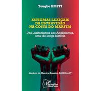 Estigmas lexicais da escravidão na costa do marfim: Dos Lusitanismos aos Anglicismos, uma tão longa história