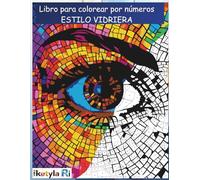 ESTILO VIDRIERA: Libro de Colorear por Números para Adultos