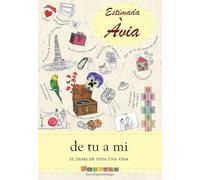 Estimada Àvia: de tu a mi. El diari de tota una vida: 1