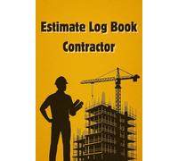 Estimate Log Book Contractor: Track Project Estimates, Materials, Pricing, and More for Construction and Contracting Projects. Perfect - 120 Pages - 6x9 inch