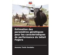 Estimation des paramètres génétiques pour les caractéristiques de performance du bétail Fogera