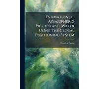 Estimation of Atmospheric Precipitable Water Using the Global Positioning System