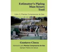 Estimator's Piping Man-hours Tool: Estimación para Plantas Compresoras de Gas: Ejemplo Práctico de Cálculo: 2