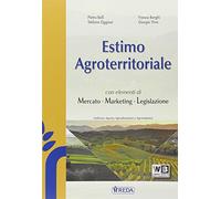 Estimo agroterritoriale, mercato marketing e legislazione. Con Prontuario. Per gli Ist. tecnici agrari. Con e-book. Con espansione online