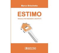 Estimo. Manuale per ingegneri e architetti