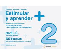 Estimular y aprender + : nivel 2 : para niños de 5 años : atención, memoria y velocidad de procesamiento
