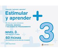 Estimular y aprender + : nivel 3 : para niños de 6 a 10 años : atención, memoria y velocidad de procesamiento