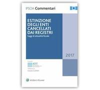 Estinzione degli enti cancellati dai registri. Saggi di attualità fiscale 2017