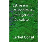 Estive em Palíndrumus - um lugar que não existe.