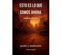 Esto es lo que somos ahora: Libro 1 SHN3 El Reinicio (Edicion en Español)
