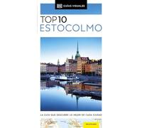 Estocolmo (Guías Visuales TOP 10): La guía que descubre lo mejor de cada ciudad