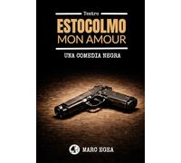 Estocolmo mon amour: Una comedia negra