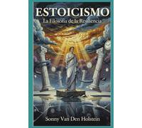 Estoicismo: La Filosofía de la Resiliencia