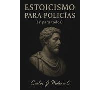 Estoicismo para policías: (Y para todos)