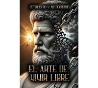 Estoico El Arte de Vivir Libre (Tascabile)