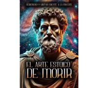 Estoico El Arte Estoico de Morir (Tascabile)
