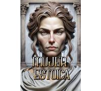 Estoico Mujer Estoica (Tascabile) Trilogía Estoica