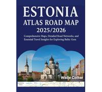 Estonia Atlas Road Map 2025/2026: Comprehensive Maps, Detailed Road Networks, and Essential Travel Insights for Exploring Baltic Gem