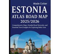 Estonia Atlas Road Map 2025/2026: Comprehensive Maps, Detailed Road Networks, and Essential Travel Insights for Exploring Baltic Gem
