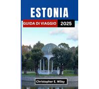 ESTONIA GUIDA DI VIAGGIO 2025: Alla scoperta di tesori segreti, culture vivaci e paesaggi mozzafiato nel cuore del Nord